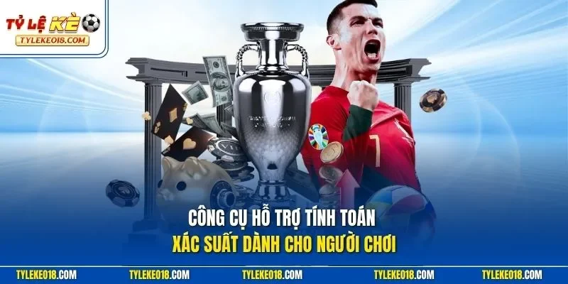 Công cụ hỗ trợ tính toán xác suất dành cho người chơi