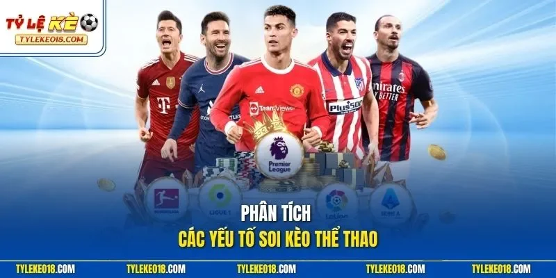 Phân tích các yếu tố soi kèo thể thao