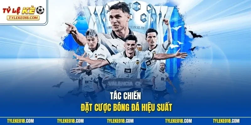 Tác chiến đặt cược bóng đá hiệu suất